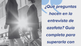 ¿Qué preguntas hacen en la entrevista de azafata Guía completa para superarla con éxito
